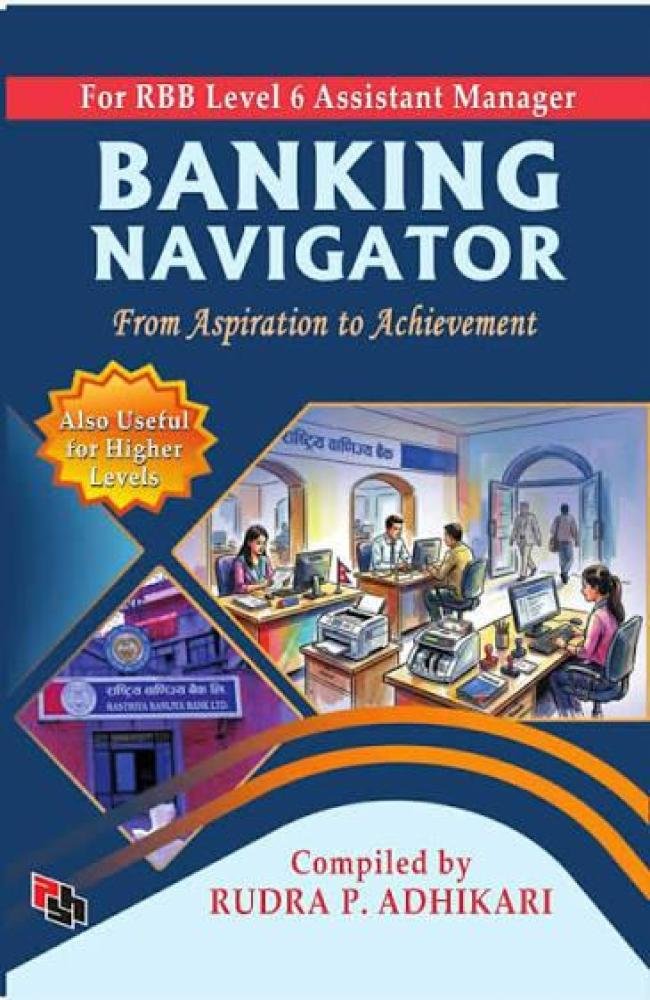 Banking Navigator: For RBB Level 6 Assistant Manager – From Aspiration to Achievement